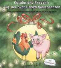 Rosalin und Frederik - Auf der Suche nach Weihnachten （1. 2024. 158 S. 230 mm）