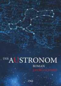 Der Austronom : Roman （1. 2023. 300 S. 210 mm）
