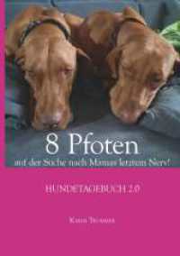 8 Pfoten auf der Suche nach  Mamas letztem Nerv! : Hundetagebuch 2.0 （1. 2023. 58 S. 297 mm）