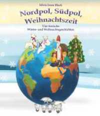 Nordpol, Südpol, Weihnachtszeit : Vier tierische Winter- und Weihnachtsgeschichten （1. 2025. 82 S. 240 mm）
