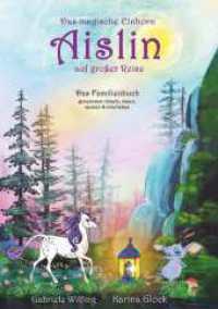 Das magische Einhorn Aislin auf großer Reise （1. 2023. 52 S. 29.7 cm）