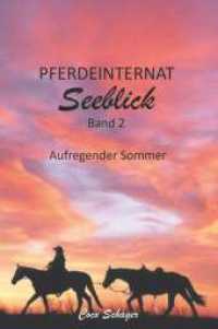 Pferdeinternat Seeblick Band 2 : Aufregender Sommer （1. 2023. 214 S. 210 mm）
