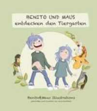 Benito und Maus entdecken den Tiergarten （1. 2023. 34 S. 240 mm）