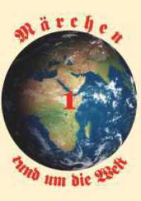 Märchen rund im die Welt : Märchensammlung von 1837 bis 1932 Teil 1 （1. 2023. 422 S. 210 mm）