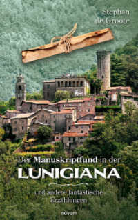 Der Manuskriptfund in der Lunigiana : und andere fantastische Erzählungen
