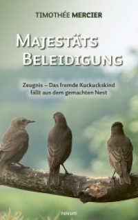 Majestätsbeleidigung : Zeugnis - Das fremde Kuckuckskind fällt aus dem gemachten Nest （2024. 182 S. 21.5 cm）
