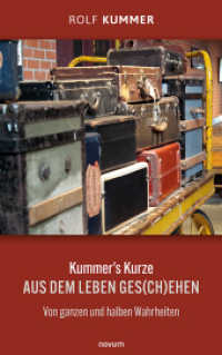 Kummer's Kurze : Aus dem Leben ges(ch)ehen Von ganzen und halben Wahrheiten