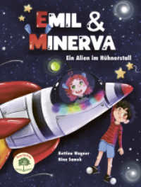 Emil & Minerva : Ein Alien im Hühnerstall （2025. 112 S. 21.5 cm）