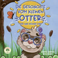 Die Geschichte vom kleinen Otter, der gar keiner war : Bilderbuch （2024. 36 S. 21.5 cm）