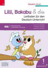 Lilli, Bakabu & du, Leitfaden für den Deutsch-Unterricht 1 VS （1. Auflage 2023. 2023. 256 S. 30 cm）