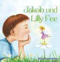Jakob und Lilly Fee （1. 2023. 36 S. 180 mm）