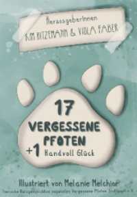17 vergessene Pfoten + 1 Handvoll Glück : Tierische Spendenanthologie （1. 2023. 248 S. 24 cm）