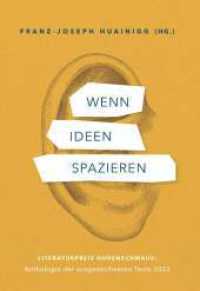 Wenn Ideen spazieren : Literaturpreis Ohrenschmaus: Anthologie der ausgezeichneten Texte 2023 （1. 2023. 60 S. 210 mm）