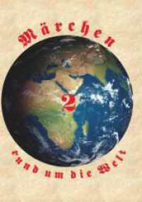 Märchen rund um die Welt : Märchensammlung von 1837 bis 1932 Teil 2 （1. 2023. 392 S. 210 mm）