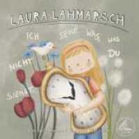 Laura Lahmarsch : Ich sehe was, was du nicht siehst （1. 2023. 40 S. 170 mm）