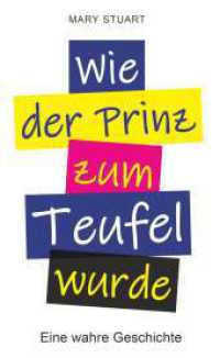 Als der Prinz zum Teufel wurde : Eine wahre Geschichte （1. 2024. 50 S. 190 mm）