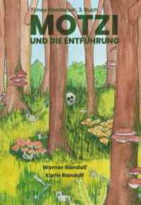 Motzi und die Entführung : Timos Abenteuer, 3. Buch （1. 2023. 94 S. 210 mm）