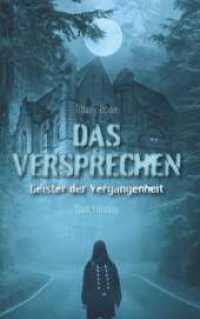Das Versprechen - Geister der Vergangenheit （1. 2023. 496 S. 190 mm）