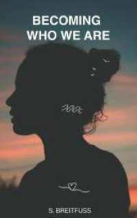 Becoming who we are : Ich bin nicht, wer du denkst! （1. 2023. 332 S. 190 mm）