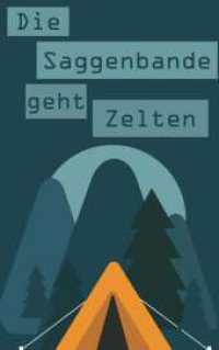 Die Saggenbande geht zelten （1. 2024. 214 S. 190 mm）
