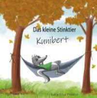 Das kleine Stinktier Kunibert （1. 2023. 60 S. 210 mm）