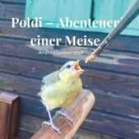 Poldi - Abenteuer einer Meise （1. 2023. 50 S. 210 mm）