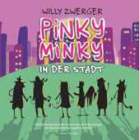 Pinky Minky in der Stadt : Ein Kinderbuch auch für Erwachsene （1. 2023. 96 S. 210 mm）