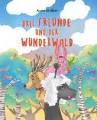 Drei Freunde und der Wunderwald （1. 2023. 36 S. 230 mm）