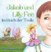 Jakob und Lilly Fee im Reich der Trolle （1. 2023. 38 S. 180 mm）