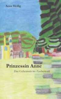 Prinzessin Anne : Das Geheimnis im Zauberwald （1. 2025. 50 S. 190 mm）