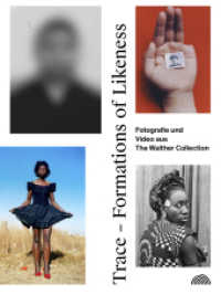 Trace - Formations of Likeness. : Photographs and Video from The Walther Collection （2023. 112 S. 23 cm）