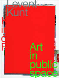 LEVENT KUNT : Kunst im öffentlichen Raum/Art in Public Space （2023. 120 S. 27.5 cm）