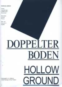 DOPPELTER BODEN / HOLLOW GROUND : Kunstraum Lakeside （2024. 88 S. 50 ills. in color. 26 cm）