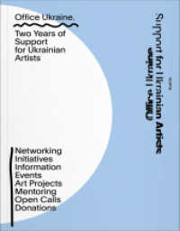 Office Ukraine : Two Years of Support for Ukrainian Artists （2024. 216 S. 196 ills. in color. 24 cm）