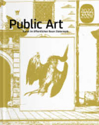 Public Art 2022 2023 2024 : Kunst im öffentlichen Raum Steiermark （2025. 400 S. 764 ills. in color. 26 cm）