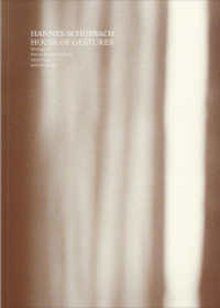 Hannes Sch&uuml;pbach : House of Gestures