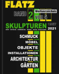 Flatz Werkverzeichnis : Band 2 Skulpturen （2025. 586 S. 1000 ills. in color. 28 cm）