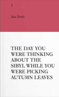 An Insert by Ana Torfs : The Day You Were Thinking About the Sibyl While You Were Picking Autumn Leaves （2025. 68 S. num. ills. in color. 22.8 cm）