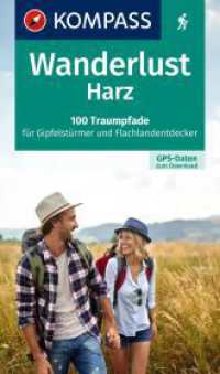 KOMPASS Wanderlust Harz : 100 Traumpfade für Gipfelstürmer und Flachlandentdecker, GPS-Daten zum Download (KOMPASS Wanderlust 1613) （2. Aufl. 2025. 224 S. 220 mm）