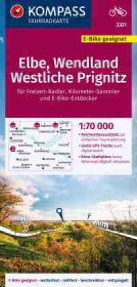 KOMPASS Fahrradkarte 3321 Elbe, Wendland, Westliche Prignitz 1:70.000 : rei&szlig;- und wetterfest mit Extra Stadtpl&auml;nen. 1:70000 (Kompass Fahrradkarte 3321) （2. Aufl. 2023. 228 mm）