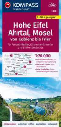 KOMPASS Fahrradkarte 3338 Hohe Eifel, Ahrtal, Mosel, von Koblenz bis Trier 1:70.000 : rei&szlig;- und wetterfest mit Extra Stadtpl&auml;nen. 1:70000 (Kompass Fahrradkarte 3338) （2. Aufl. 2023. 228 mm）
