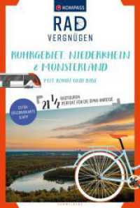 KOMPASS Radvergn&uuml;gen Ruhrgebiet, Niederrhein & M&uuml;nsterland mit Bahn und Bike : 21 1/2 Fahrradtouren perfekt f&uuml;r die &Ouml;PNV-Anreise (KOMPASS Radvergn&uuml;gen 3831) （1. Auflage, Neuerscheinung. 2024. 240 S. 225 mm）
