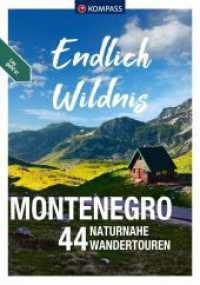 KOMPASS Endlich Wildnis - Montenegro : 44 naturnahe Touren (KOMPASS Endlich 3556) （1. Auflage, Neuerscheinung. 2024. 216 S. 215 mm）