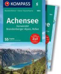 KOMPASS Wanderführer Achensee, Karwendel, Brandenberger Alpen, Rofan, 55 Touren mit Extra-Tourenkarte : GPS-Daten zum Download (KOMPASS Wanderführer 5654) （2. Aufl. 2024. 208 S. 175 mm）