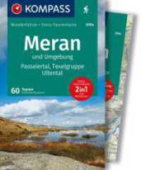 KOMPASS Wanderführer Meran und Umgebung, Passeiertal, Texelgruppe, Ultental, 60 Touren mit Extra-Tourenkarte : GPS-Daten zum Download (KOMPASS Wanderführer 5704) （3. Aufl. 2024. 232 S. 175 mm）
