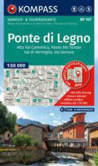 KOMPASS Wanderkarte 107 Ponte di Legno, Alta Val Camonica, Passo del Tonale, Val di Vermiglio, Val Genova 1:50.000 (KOMPASS Wanderkarte 107) （2. Aufl. 2025. 200 mm）