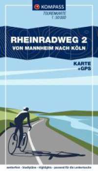 KOMPASS Fahrrad-Tourenkarte Rheinradweg 2, von Mannheim nach Köln 1:50.000 : Leporello Karte, reiß- und wetterfest. 1:50000 (KOMPASS Fahrrad-Tourenkarte 7012) （2. Aufl. 2025. 74 S. 175 mm）