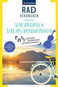 KOMPASS Radvergn&uuml;gen rund um Salzburg & Salzkammergut : 21 1/2 Feierabend-Rides, Tagestouren & Wochenend-Bikeaways, mit Extra-Erlebniskarte und App (KOMPASS Radvergn&uuml;gen 3826) （2. Aufl. 2026. 240 S. 225 mm）