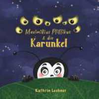Maximillius Pfiffikus & die Karunkel （1. 2023. 38 S. 205 mm）