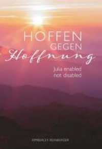 Hoffen gegen Hoffnung : Julia enabled not disabled （1. 2024. 282 S. 210 mm）